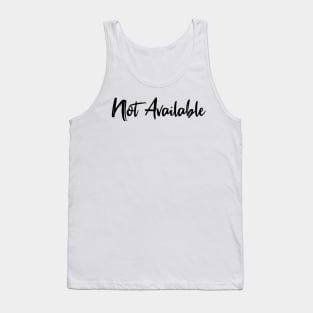 not available - black text Tank Top